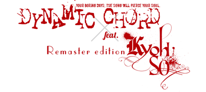 DYNAMIC CHORD feat.KYOHSO Remaster edition