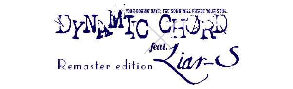DYNAMIC CHORD feat.Liar-S Remaster Edition